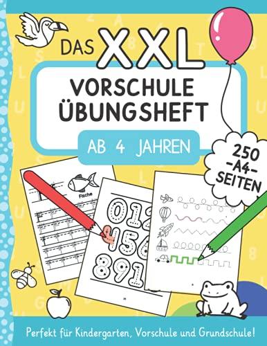 Das XXL-Vorschule Übungsheft ab 4 Jahren: Zahlen und Buchstaben schreiben lernen mit vielen Schwungübungen und Rätseln im A4 Vorschulblock. Perfekt ... für Vorschule und Kindergarten, Band 1)