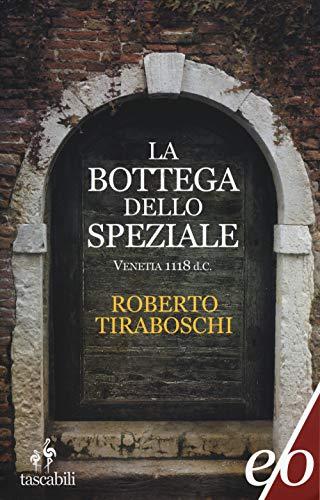 La bottega dello speziale. Venetia 1118 d. C. (Tascabili e/o)