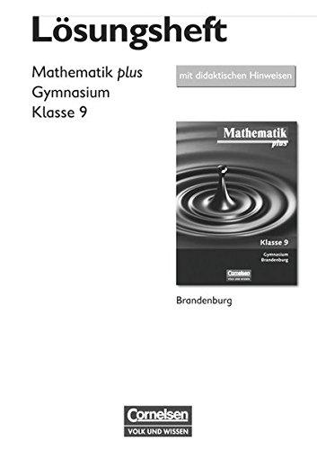 Mathematik plus - Gymnasium Brandenburg - Neubearbeitung: 9. Schuljahr - Lösungen zum Schülerbuch mit didaktischen Hinweisen