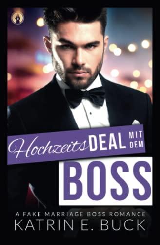 Hochzeitsdeal mit dem Boss: A Fake Marriage Boss Romance