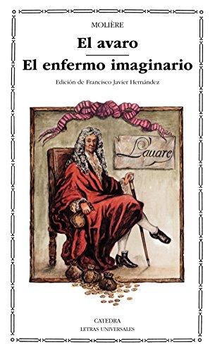 El avaro ; El enfermo imaginario (Letras Universales)