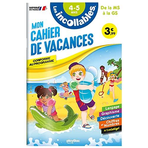 Les incollables : mon cahier de vacances, de la MS à la GS, 4-5 ans : conforme au programme