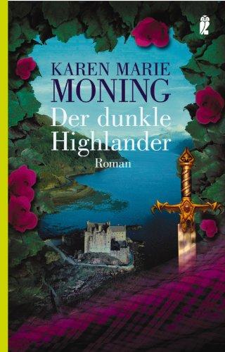 Der dunkle Highlander: Roman (Die Highlander-Saga)