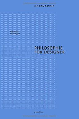 Philosophie für Designer (Bibliothek für Designer)