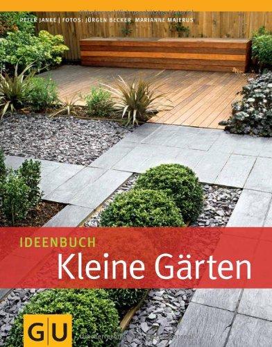 Ideenbuch Kleine Gärten (GU Garten Extra)