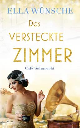 Das versteckte Zimmer (Café Sehnsucht, Band 4)