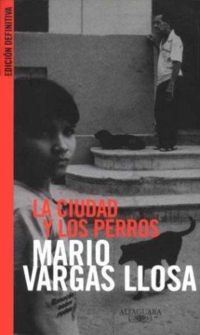 LA CIUDAD Y LOS PERROS - BVLL (Biblioteca Mario Vargas Llosa)