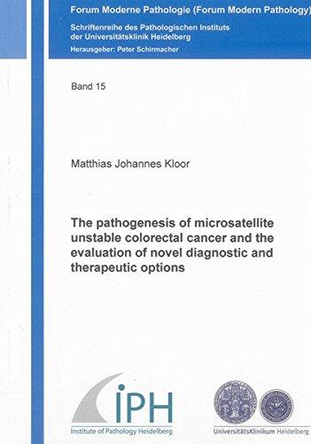 The pathogenesis of microsatellite unstable colorectal cancer and the evaluation of novel diagnostic and therapeutic options (Forum Moderne Pathologie /Forum Modern Pathology)