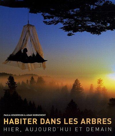 Habiter dans les arbres : hier, aujourd'hui et demain