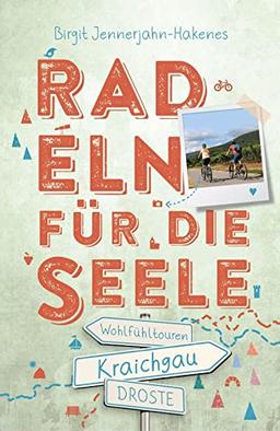 Kraichgau. Radeln für die Seele: Wohlfühltouren