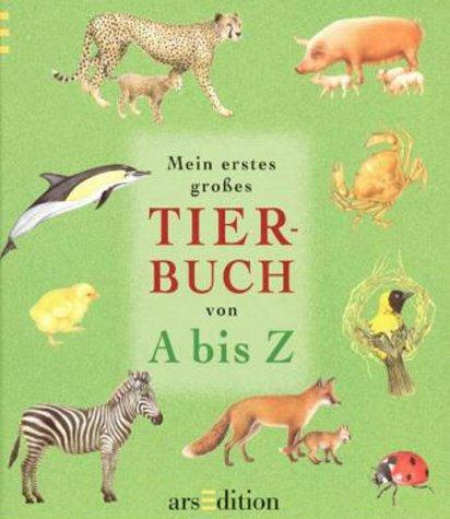 Mein erstes großes Tierbuch von A bis Z