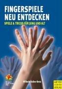 Fingerspiele neu entdecken. Spiele & Tricks für Jung und Alt