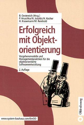 Erfolgreich mit Objektorientierung: Vorgehensmodelle und Managementpraktiken für die objektorientierte Softwareentwicklung