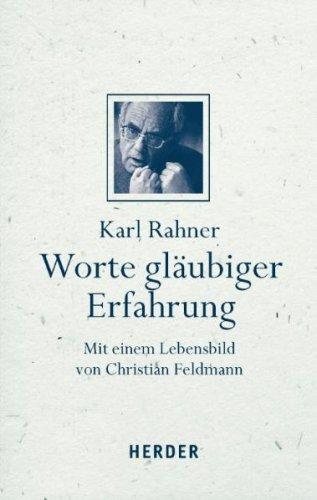 Worte gläubiger Erfahrung: Mit einem Lebensbild von Christian Feldmann