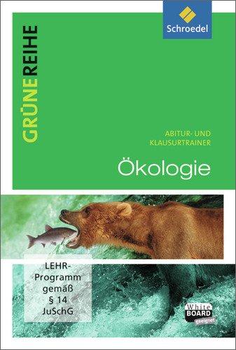 Ökologie: Abitur- und Klausurtrainer (Grüne Reihe, Band 12)