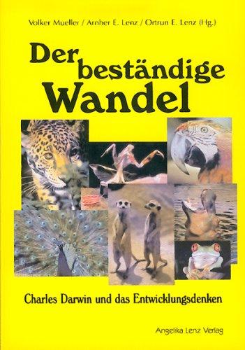 Der beständige Wandel: Charles Darwin und das Entwicklungsdenken