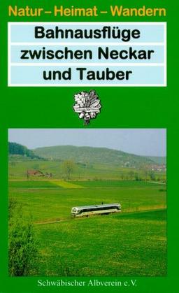 Bahnausflüge zwischen Neckar und Tauber