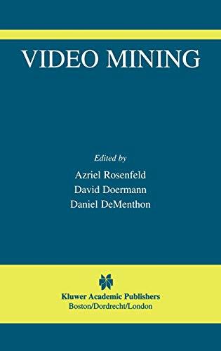 Video Mining (The International Series in Video Computing, 6, Band 6)