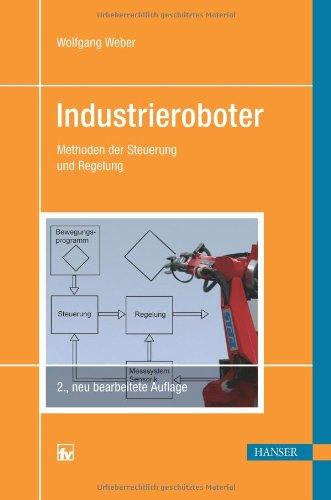 Industrieroboter: Methoden der Steuerung und Regelung