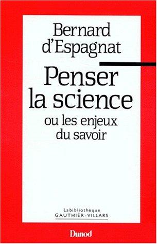 Penser la science ou les Enjeux du savoir