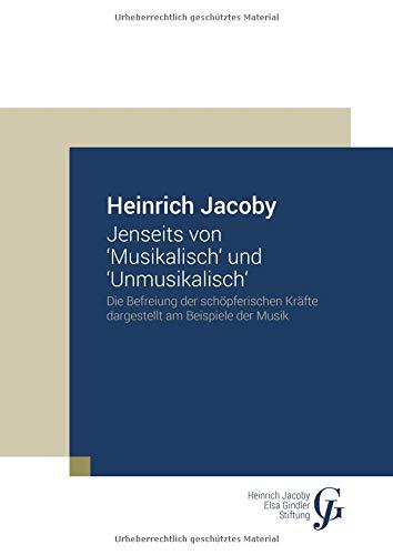 Jenseits von 'Musikalisch' und 'Unmusikalisch': Die Befreiung der schöpferischen Kräfte dargestellt am Beispiele der Musik