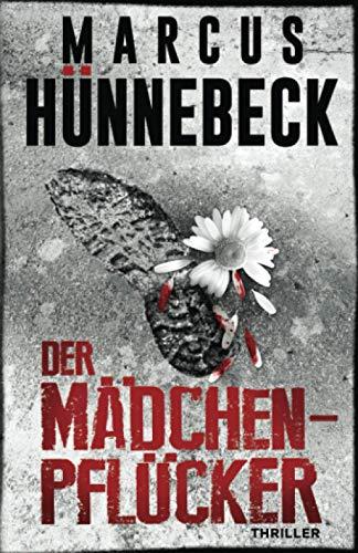 Der Mädchenpflücker: Thriller