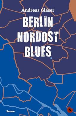 Berlin Nordost Blues: Roman