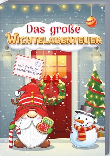 Das große Wichtelabenteuer: fertige Wichtelbriefe zum Ausschneiden und direkt verwenden - Aufgaben, Rätsel, Essen & Trinken, Bastelanleitungen, ... zzstl. als Download (Adventskalender 2023)