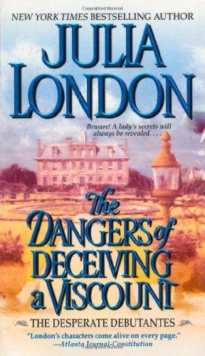 The Dangers of Deceiving a Viscount (Desperate Debutantes)