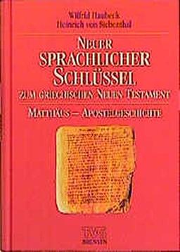 Neuer sprachlicher Schlüssel zum griechischen Neuen Testament. Band 1: Matthäus bis Apostelgeschichte /Band 2: Römer bis Offenbarung: Neuer ... (TVG Monographien und Studienbücher)