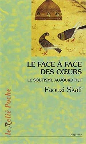 Le face à face des coeurs : le soufisme aujourd'hui