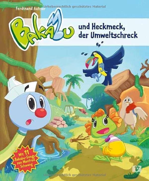 Bakabu und Heckmeck, der Umweltschreck: Kinderbuch