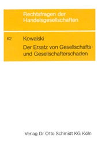 Der Ersatz von Gesellschafts- und Gesellschafterschaden: Zum gesellschaftsrechtlichen Zweckbindungsgedanken im Schadensrecht