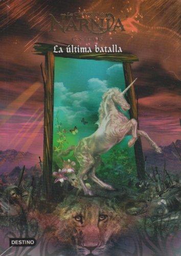 La Ultima Batalla /the Last Battle (Las Cronicas De Narnia, Band 7)