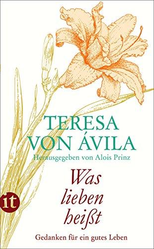 »Was lieben heißt«: Gedanken für ein gutes Leben (insel taschenbuch)