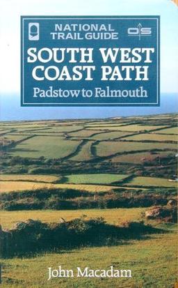 South West Coast Path: Padstow to Falmouth (The National Trail Guides, Band 9)