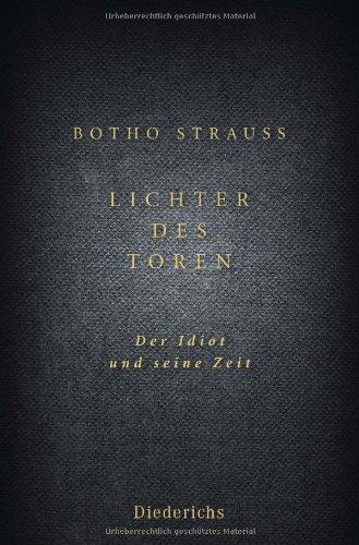 Lichter des Toren: Der Idiot und seine Zeit