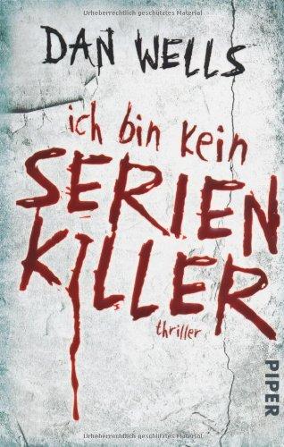 Ich bin kein Serienkiller: Thriller