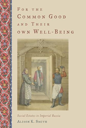 For the Common Good and Their Own Well-Being: Social Estates in Imperial Russia