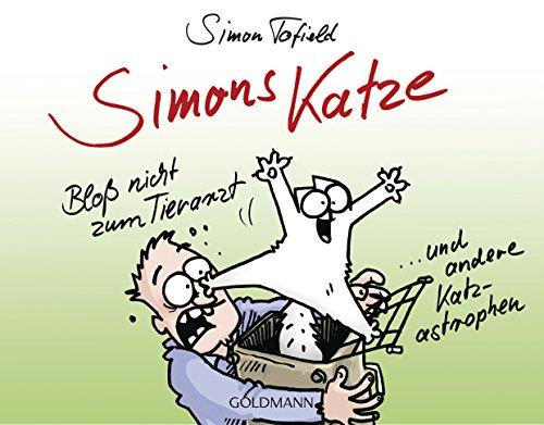 Simons Katze - Bloß nicht zum Tierarzt: ... und andere Katz-astrophen