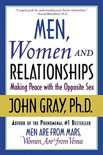 Men, Women and Relationships: Making Peace with the Opposite Sex