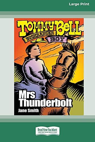 Mrs Thunderbolt: Tommy Bell Bushranger Boy (book 6) [16pt Large Print Edition]