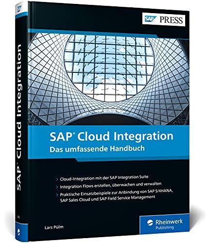 SAP Cloud Integration: Das umfassende Handbuch für die Cloud-Integration mit der SAP Integration Suite (SAP PRESS)