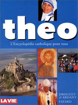 Théo : l'encyclopédie catholique pour tous