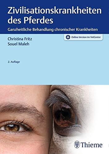 Zivilisationskrankheiten des Pferdes: Ganzheitliche Behandlung chronischer Krankheiten