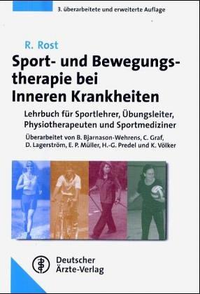 Sporttherapie und Bewegungstherapie bei Inneren Krankheiten. Lehrbuch für Sportlehrer, Übungsleiter, Krankengymnasten und Sportärzte.