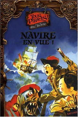 Tous pirates !. Vol. 1. Navire en vue !