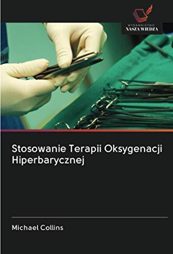 Stosowanie Terapii Oksygenacji Hiperbarycznej