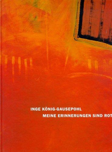 Inge König-Gausepohl: Meine Erinnerungen