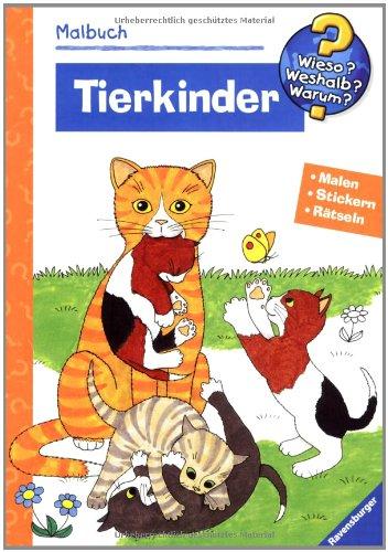 Malbuch Tierkinder. Malen. Stickern. Erstes Lernen (Wieso? Weshalb? Warum? Malbuch)